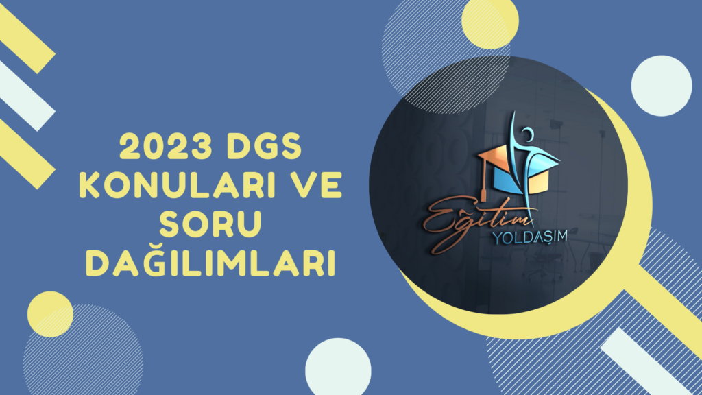 2023 DGS KONULARI VE SORU DAĞILIMLARI