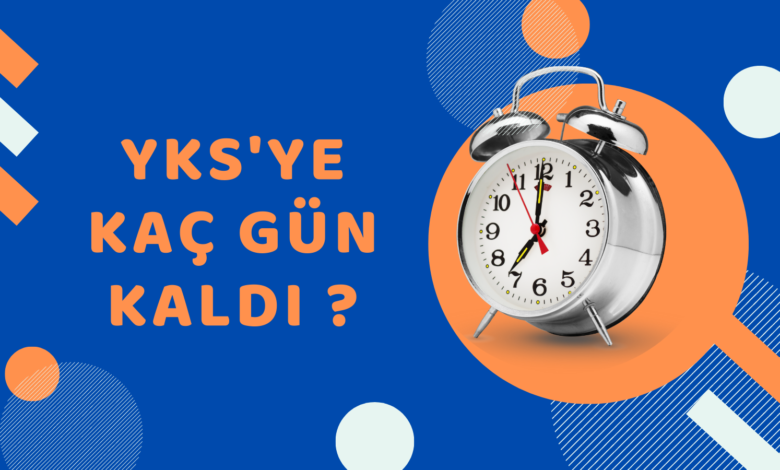 YKS'YE KAÇ GÜN KALDI